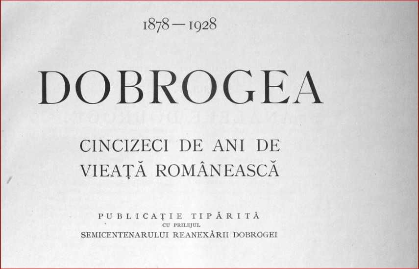 Dobrogea 1878-1928. Cincizeci de ani de vieața românească