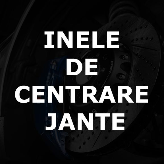 Inele de centrare jante pentru orice masina la comanda