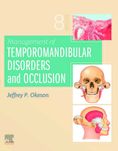 Management of Temporomandibular Disorders and Occlusion, 8th Ed Okeson