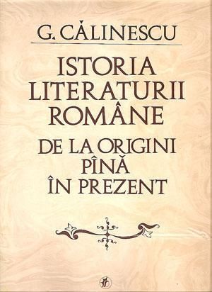 G. Calinescu-Istoria Literaturii Romane de la origini pana in prezent