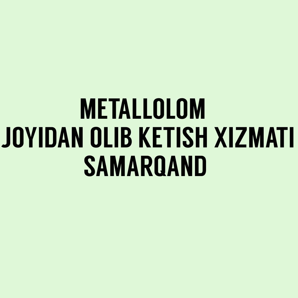 Metallom qayta ishlash Samarqand