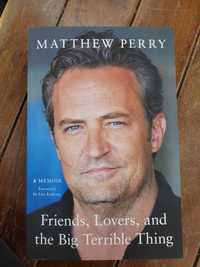 Friends, lovers and the big terrible thing- matthew perry