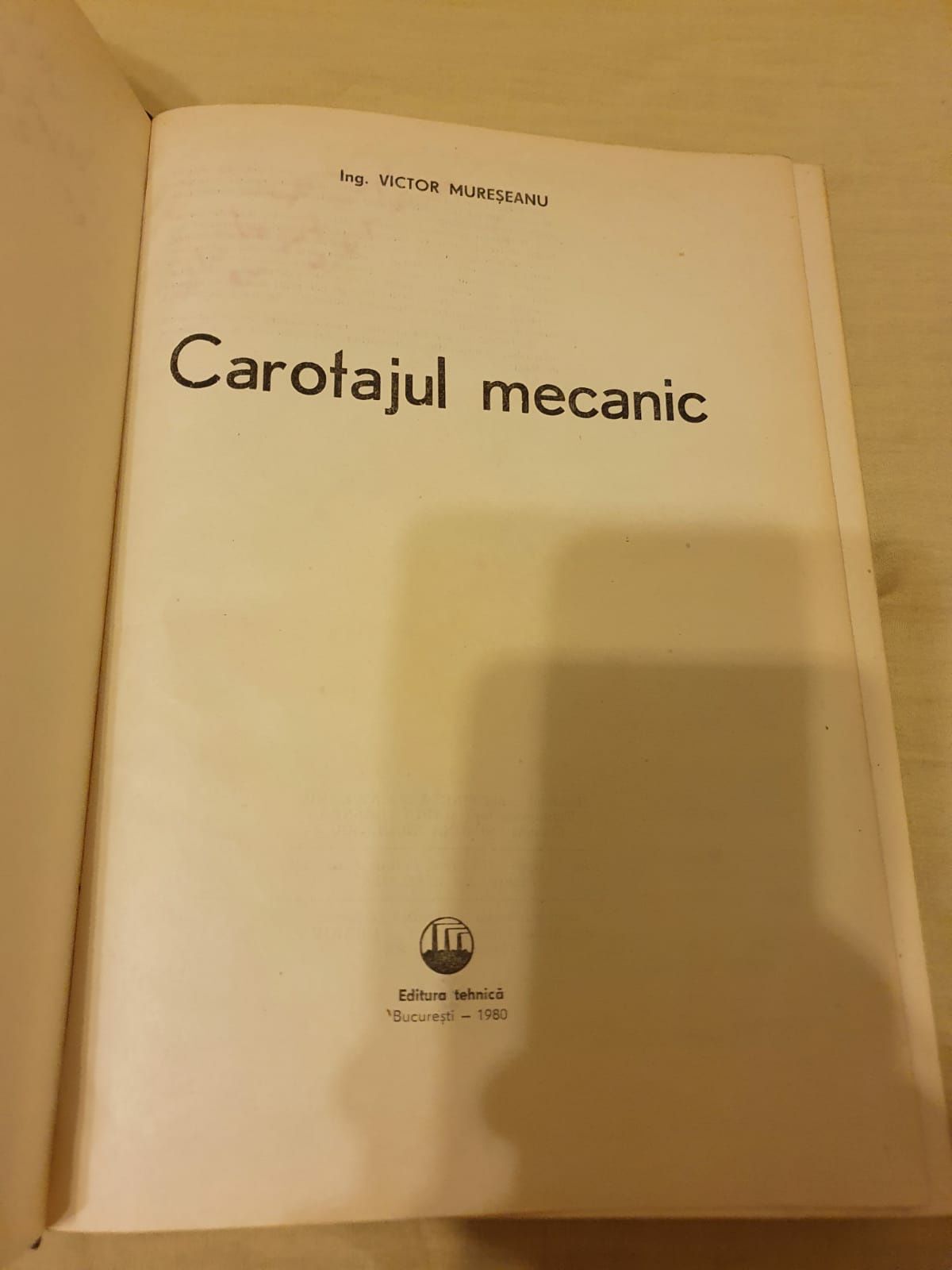 Carotajul mecanic, ing.Victor Mureșanu, ed. Tehnica București 1980.