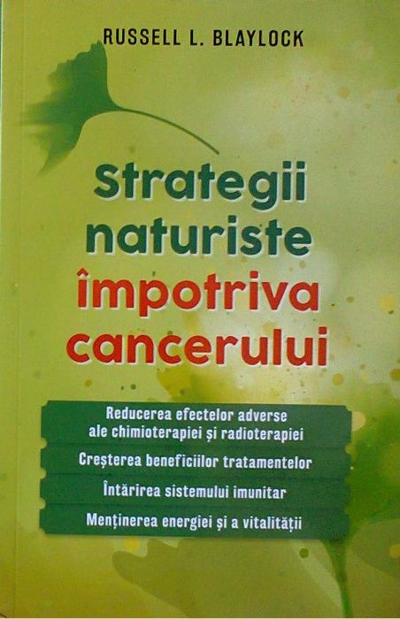 Strategii naturiste impotriva cancerului - Russell Blaylock