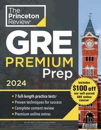 Princeton Review GRE Premium Prep, 2024: 7 Practice Tests