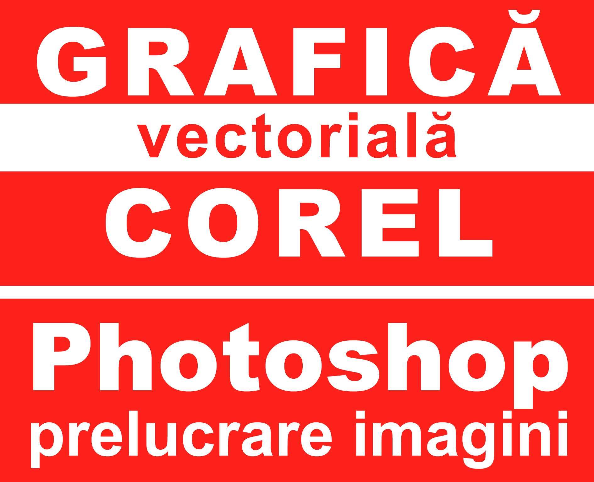 Grafica Corel Draw. Prelucrare imagini Photoshop. Printare.