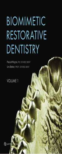 Biomimetic Restorative Dentistry  Volume 1 Pascal Magne Urs Belser