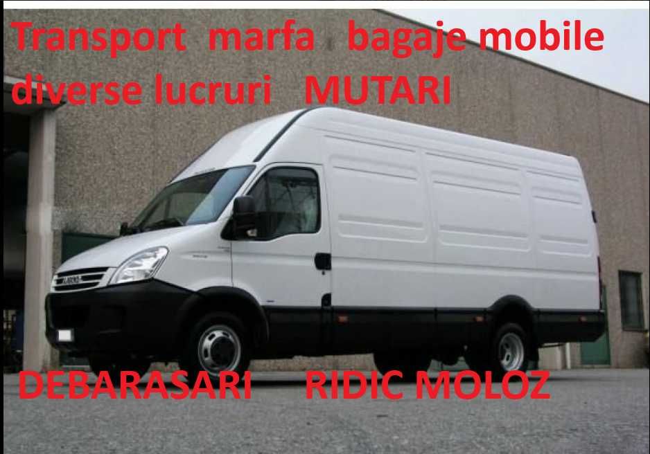 Transport mobila diverse marfa Mutari Bagaje Debarasari Ridic Moloz