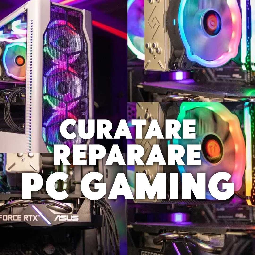 Contruiesc/Montez PC Gaming/Curatare Calculator/Reparare/Optimizare