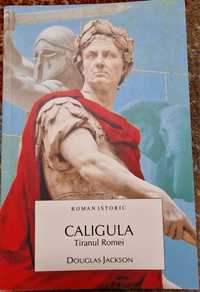 Douglas Jackson - Caligula. Tiranul Romei roman istoric