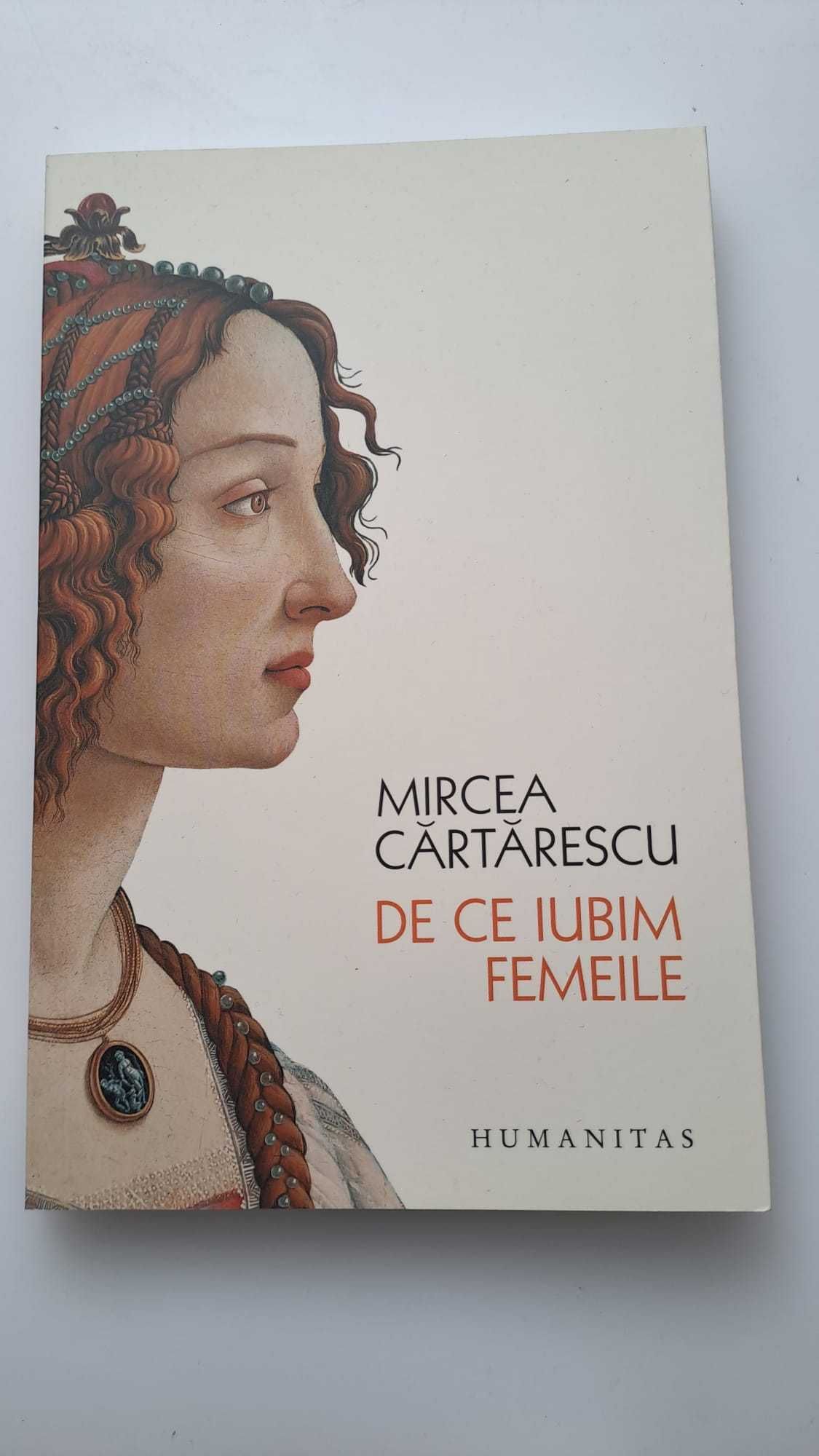 Carte De ce iubim femeile. Mircea Cartarescu Nou