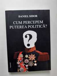 Cum percepem puterea politica - Daniel Isidor (ex. nou)