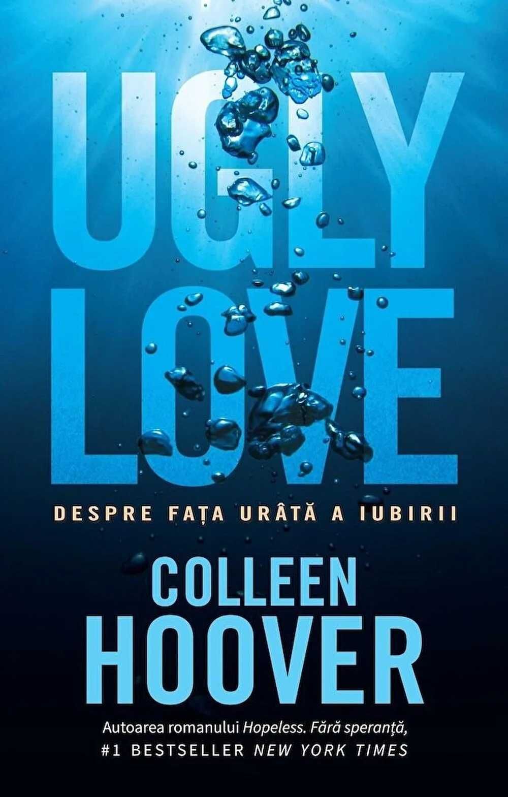 COLLEEN HOOVER - Ugly love. Despre fata urata a iubirii