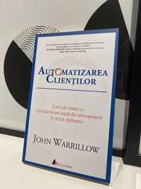 Carte Automatizarea clientilor - autor John Warrillow