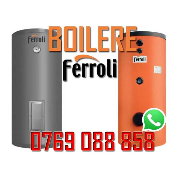 Boilere Ferroli - calitate superioara  - Livrare