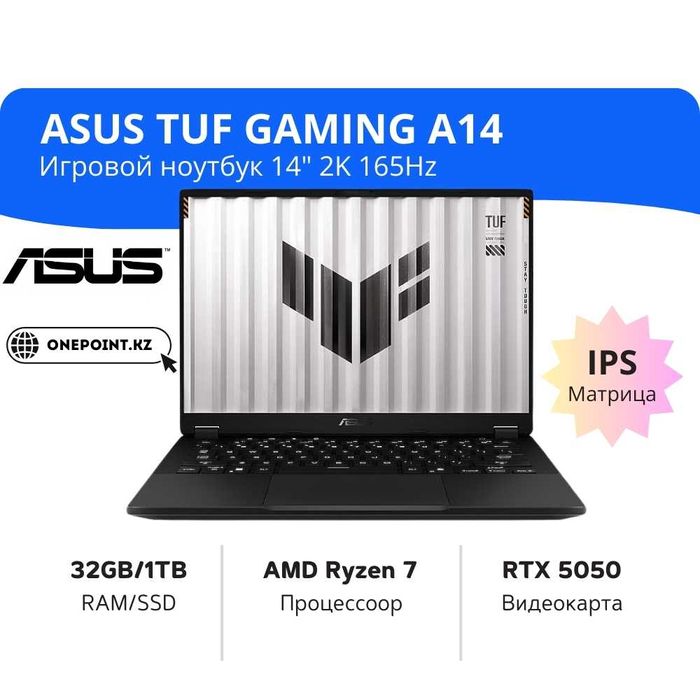 ASUS TUF Gaming A14 AMD Ryzen 7-H260/32GB/1TB/RTX 5050/14.0” 2K 165 Гц