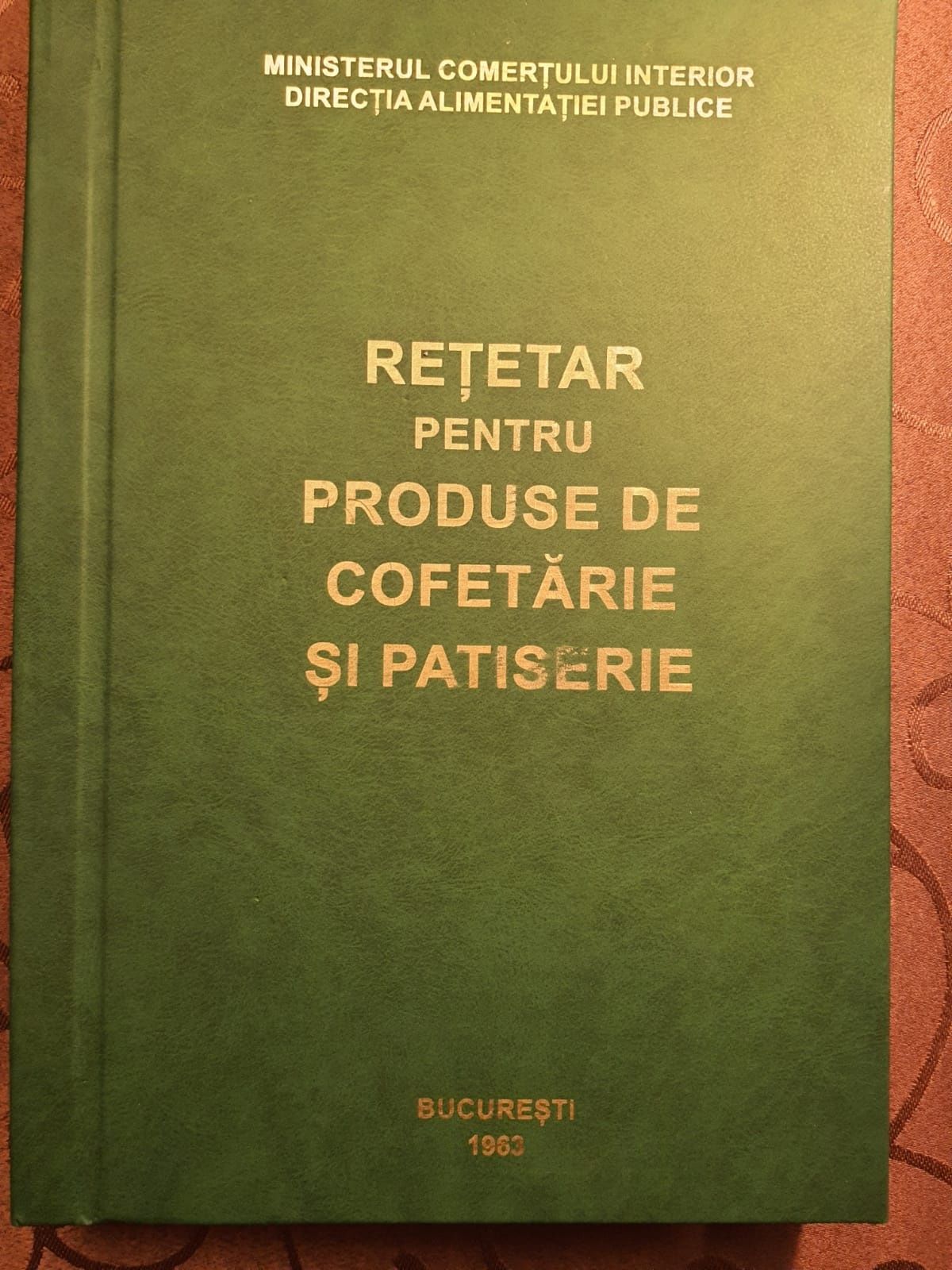 Rețetar pentru cofetărie si patiserie 1963