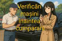 Verificari mașini înaintea cumpărării - Suceava