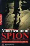 Carte Alan S.Cowell - "Moartea unui spion" ( 2009 )