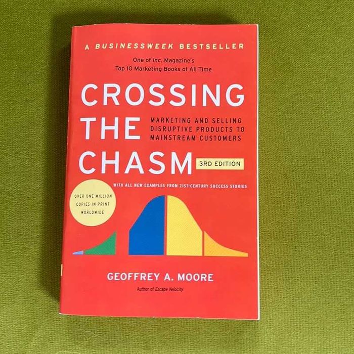 Crossing the Chasm: Marketing and Selling Disruptive Products, 3rd ed