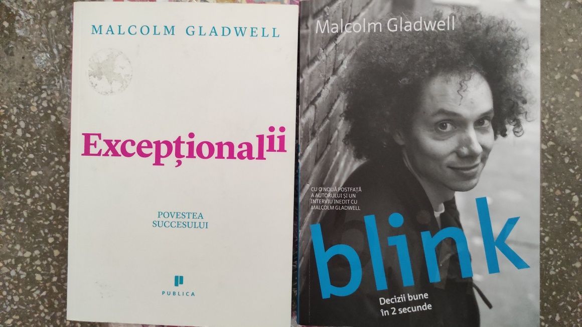 Malcom Gladwell - Exceptionalii si Blink (decizii in 2 sec)