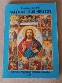 Viața lui Iisus Hristos - Francois Mauriac