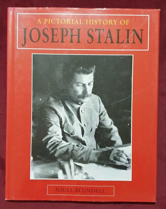 Сталин - голяма, визуална биография / Pictorial History of Stalin