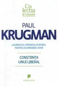 Constiinta unui liberal - Paul Krugman