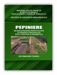 PEPINIERE - Metode şi Procedee - Recomandări Tehnice