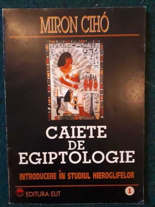 Caiete de egiptologie,  Introducere in studiul hieroglifelor,  M Ciho