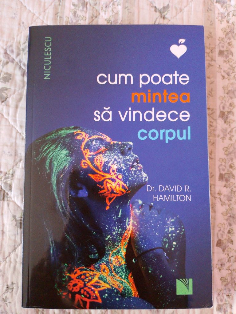 Cum poate mintea sa vindece corpul - David Hamilton