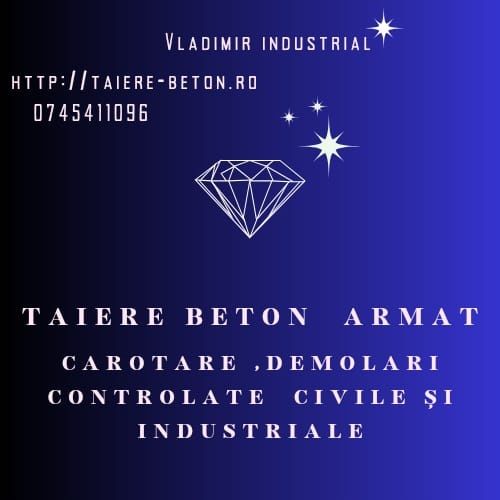 Taiat taiere decupare spart demolat beton gauri de carota perforari