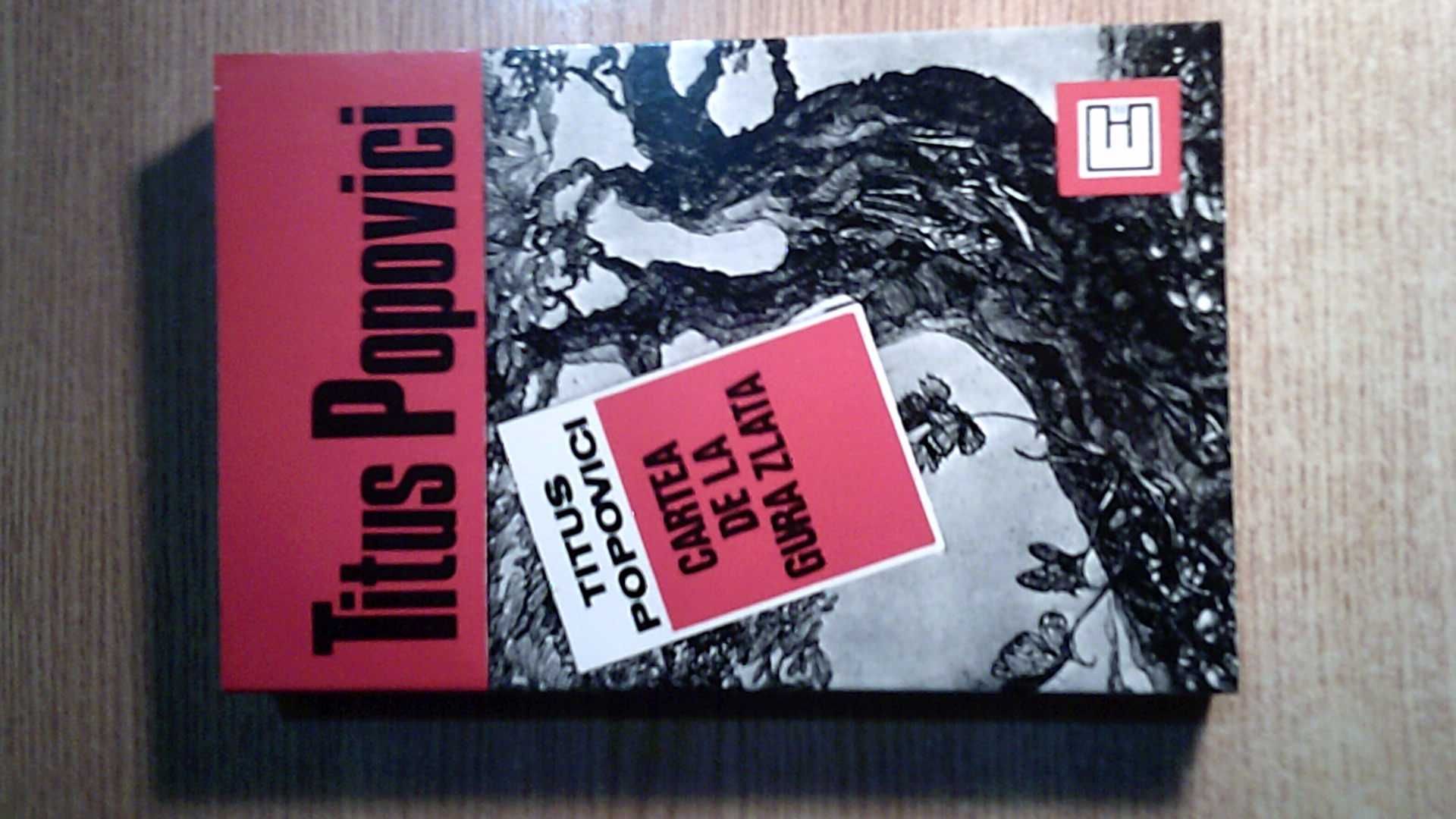 Titus Popovici - Cartea de la Gura Zlata (Editura Eminescu, 1991)