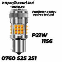 Bec Led P21W-1156-PY21W-1157(lAlb-Rece sau Portocalie) Cu Ventilator