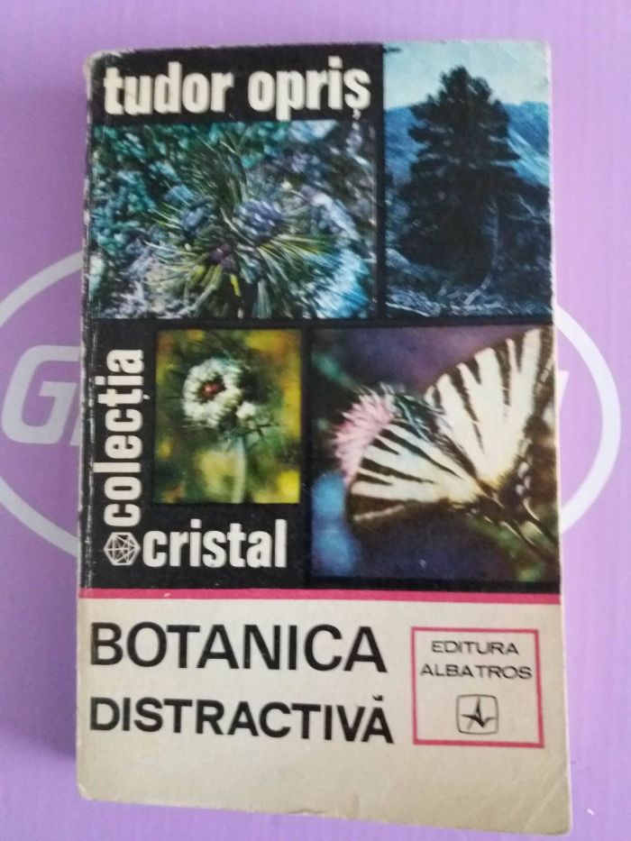 Botanica distractivă - Tudor Opriș