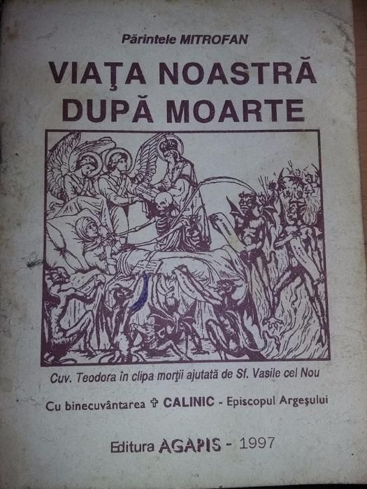 carte religioasa,Viata noastra dupa moarte,parintele Mitrofan,p.Calnic