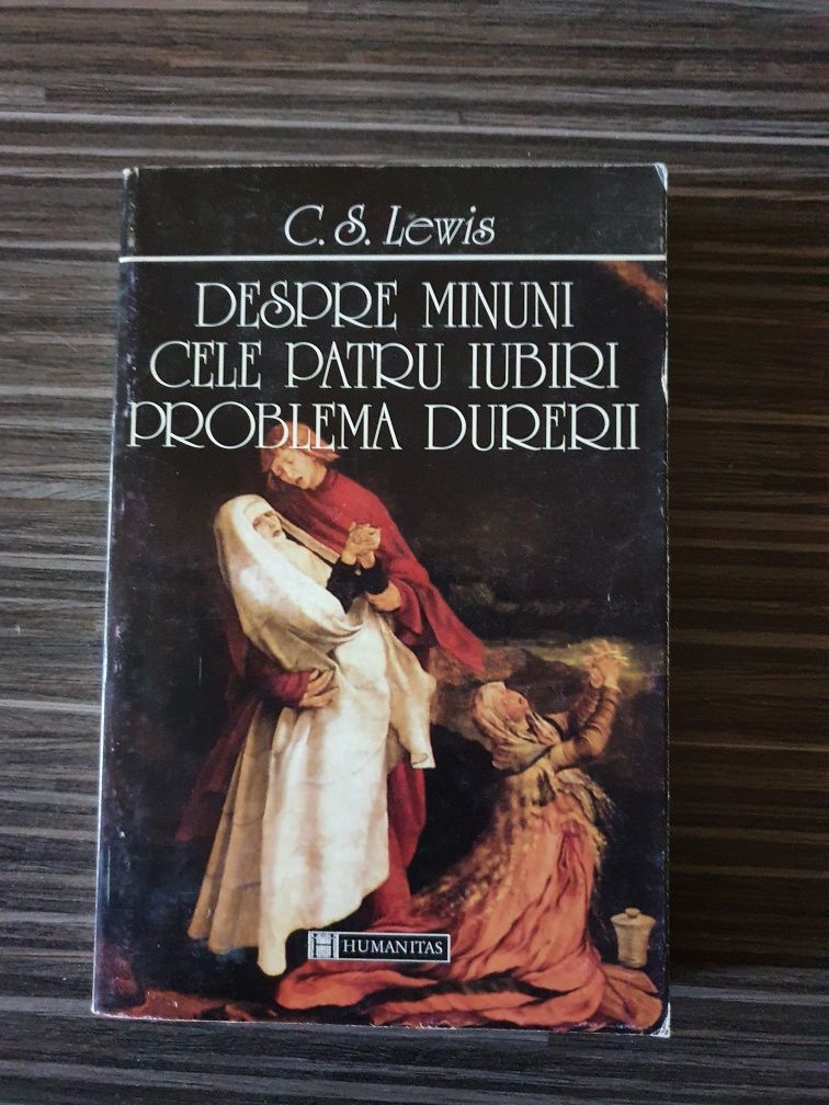 C.S. Lewis - Despre minuni, Cele patru iubiri,Problema durerii