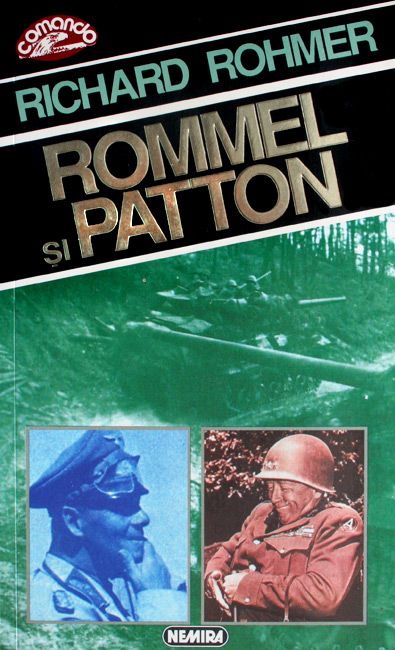 Rommel si Patton-Richard Rohmer