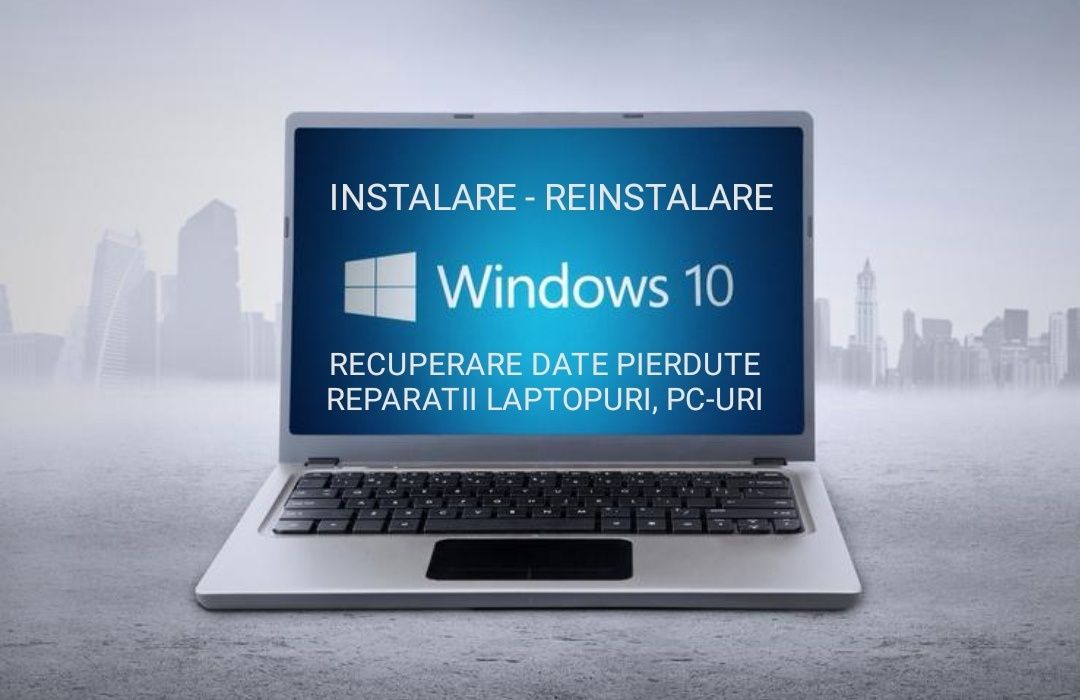 Instalez Windows 10 (Licentiat) NON-STOP, Reparatii calculator-laptop