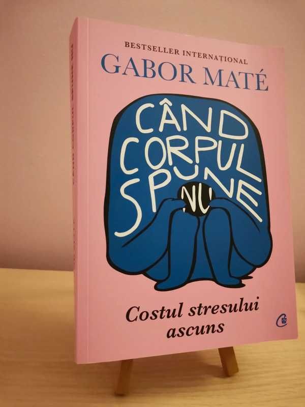 Cand corpul spune NU - Gabor Mate