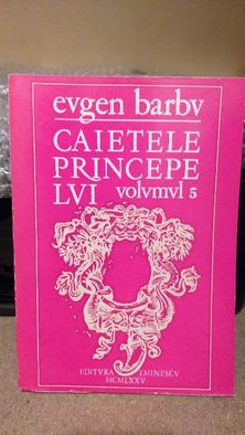 Cărți de colecție - "Caietele principelui" vol 1-6, Eugen Barbu