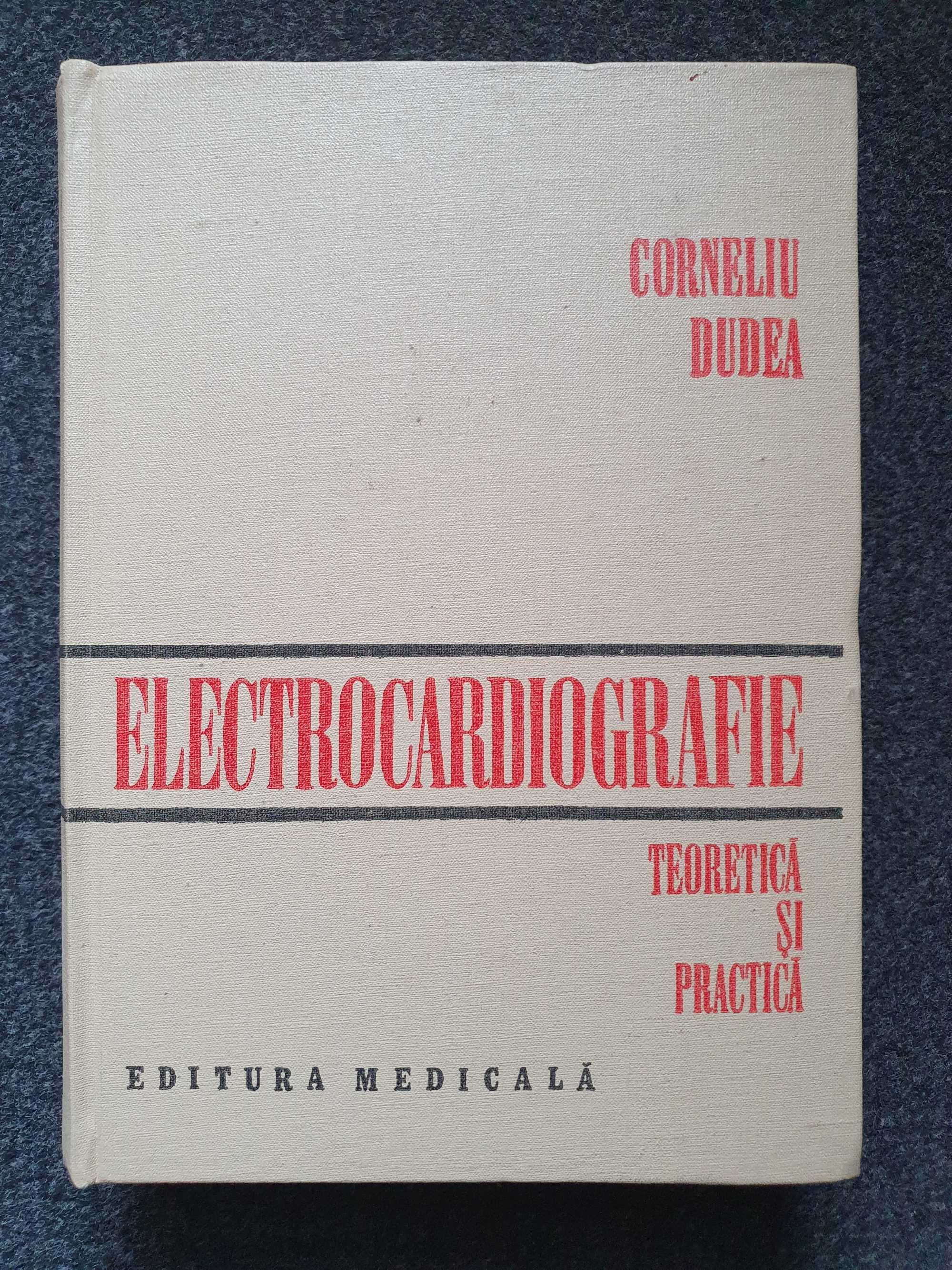 ELECTROCARDIOGRAFIE Teorie si Practica - Corneliu Dudea