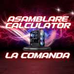 Asamblare calculator la comanda