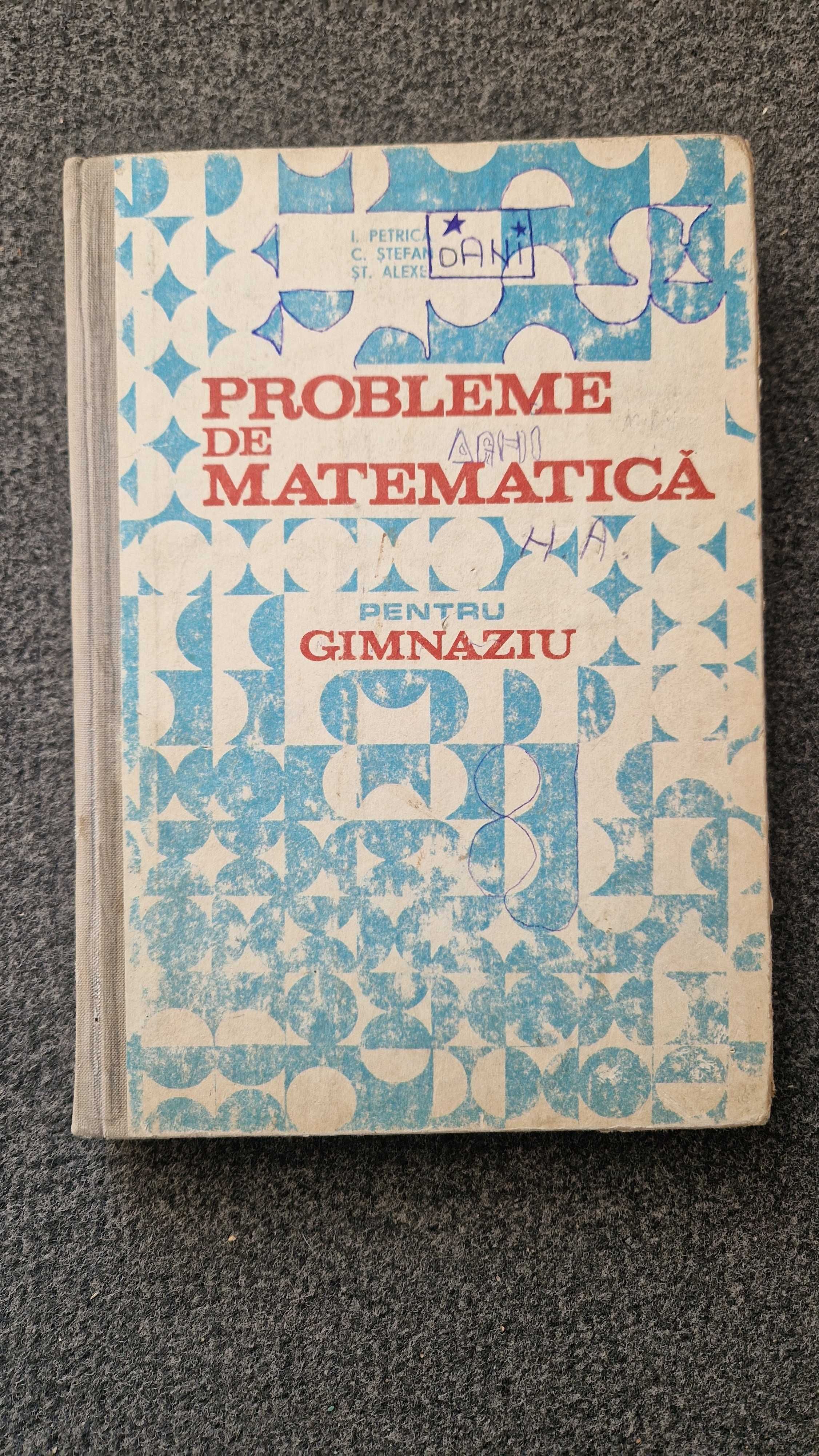 PROBLEME de MATEMATICA pentru GIMNAZIU -  Petrica, Stefan, Alexe 1985