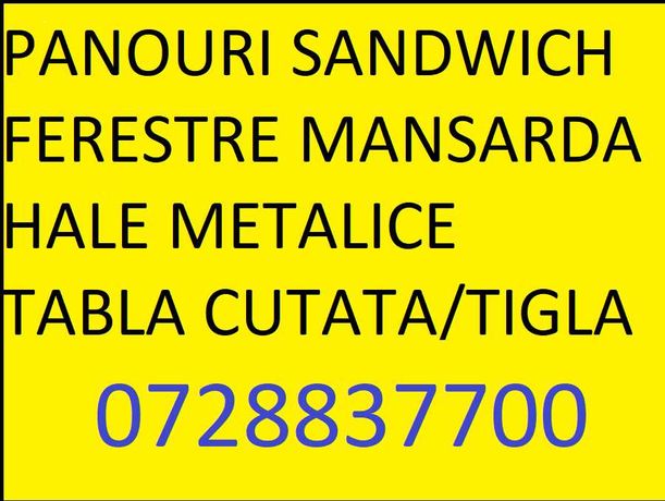 Panouri sandwich,Hale metalice  Tabla  tigla /cutata Ferestre mansarda
