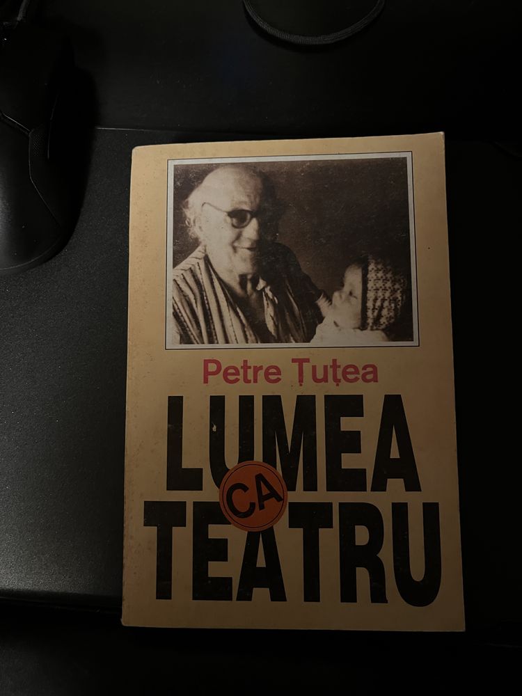 Petre Țuțea- Lumea ca teatru