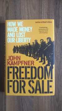 Freedom For Sale : How We Made Money and Lost Our Liberty