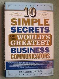 10 Simple Secrets of the World’s Greatest Business Communicators