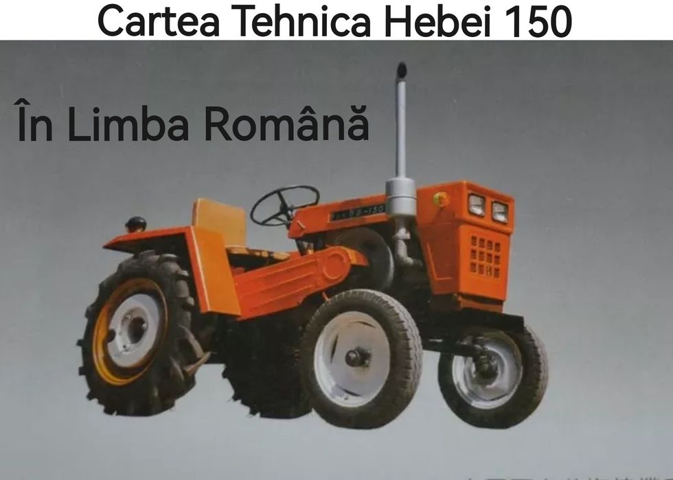 Cartea tehnica tractor hebei 150
