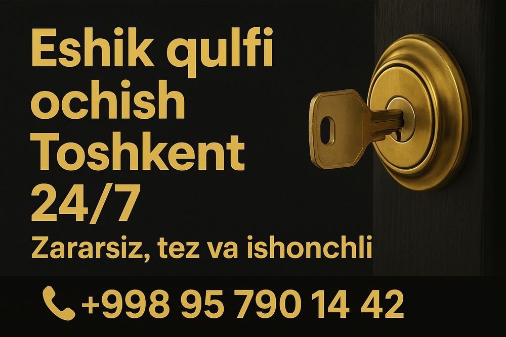 Eshik qulfi ochish Toshkent 24/7 | Zararsiz, tez va ishonchli